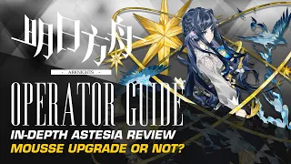 #Arknights Operator Guide: Astesia - Mousse Upgrade Or Not?