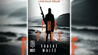 The Fire (Rick Fuller #2) by Robert White 🎧📖 Mystery, Thriller & Suspense Audiobook