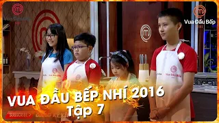 [FULL] VUA ĐẦU BẾP NHÍ 2016 | TẬP 7