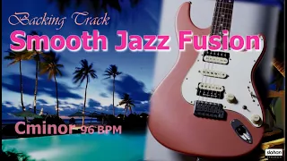 Smooth Jazz Fusion ／ Backing Track (Cm  96 BPM)