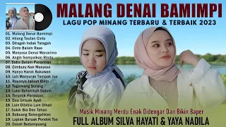 Malang Denai Bamimpi - Silva Hayati X Yaya Nadila [Full Album] - Lagu Minang Terbaik 2023 TOP HITS