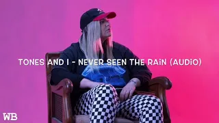 Tones and I - Never Seen The Rain (Audio)