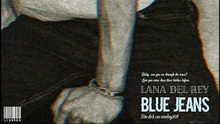 Lyrics - Vietsub || Lana Del Rey - Blue Jeans