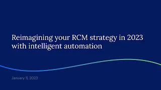 Reimagining your RCM strategy in 2023 with intelligent automation