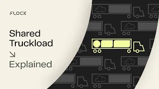 Shared Truckload | Explained | Flock Freight