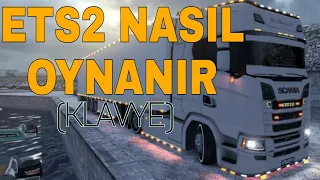 ETS 2 NASIL OYNANIR (KLAVYE)