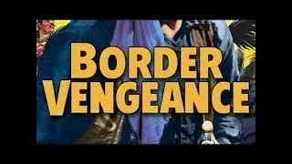 Border Vengeance - Full Length Western Movies