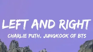 Charlie Puth - Left And Right (Lyrics) ft. Jungkook