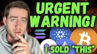 I Sold This Crypto... URGENT WARNING TO ALL INVESTORS (Bitcoin In Trouble?!)