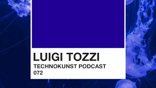 Technokunst Podcast 072 | Luigi Tozzi