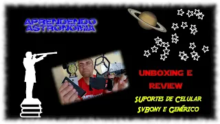 Unboxing e Comparativo de Suporte de Celular para Telescópio