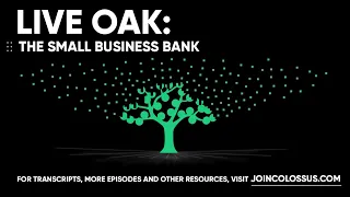 Live Oak: The Small Business Bank - [Business Breakdowns, EP.143]