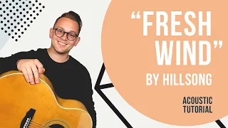 Fresh Wind (Hillsong Worship) | Acoustic Guitar Lesson | Worship Tutorial | How To Play