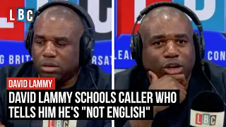 David Lammy challenges caller who tells him he's "not English" | LBC