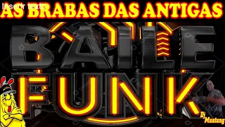 🏆💿 BAILE DAS ANTIGAS ESPECIAL SÓ AS MELHORES DJ MUSTANG 🎶 💿