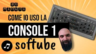 Workflow con la Softube Console 1: 30 minuti di mix