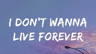 Zayn Malik, Taylor Swift - I Don't Wanna Live Forever (Lyrics)