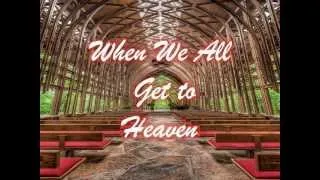 When We All Get to Heaven w/ lyrics By Alan Jackson