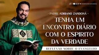 Eu quero viver no espirito | João 15,26-16,4a | Padre Adriano Zandoná (06/05/24)