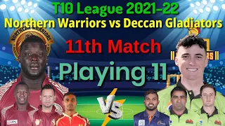 Northern Warriors vs Deccan Gladiators  Playing 11 T10 , T10 League 2021-22 , (NW) vs (DC)