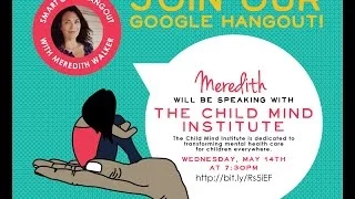 Smart Girls Hangout with Meredith Walker: The Child Mind Institute #ISpeakUp