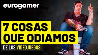 7 COSAS que ODIAMOS de LOS VIDEOJUEGOS