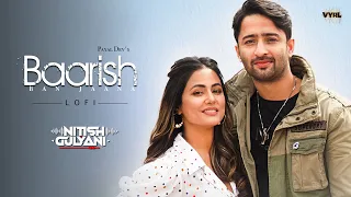 Baarish Ban Jaana (LoFi) Payal Dev, Stebin Ben | Hina Khan, Shaheer Sheikh | Kunaal Vermaa