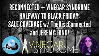 Vinegar Syndrome HALFWAY TO BLACK FRIDAY 2024 SALE STREAM! + Reconnected w/ @TheDiscConnected