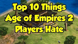 Top 10 Things AoE2 Players Hate