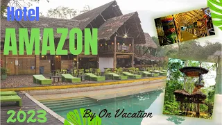 🐒Amazonas  Hotel Amazon On Vacation 2023 🦜