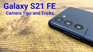 Samsung Galaxy S21 FE - Camera Tips and Tricks