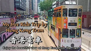 My Free Ride Trip by Hong Kong Tram 香港電車 || Explore Hong Kong