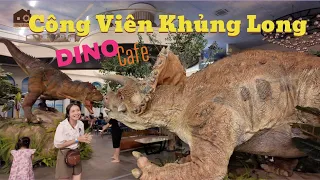 DINO CAFE Trưng Bày Công Viên Khủng Long Biết Cử Động Đang Gây Sốt Ở Sài Gòn  | My Vlogs