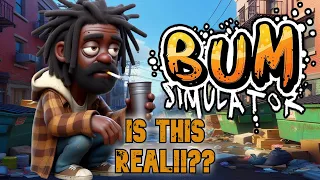 I can't believe this game exist!!(LOL) || Bum Simulator || #1