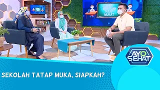 Siap Sekolah Tatap Muka? - AYO SEHAT