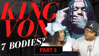 7 Bodies The King Von Story REACTION PART 3