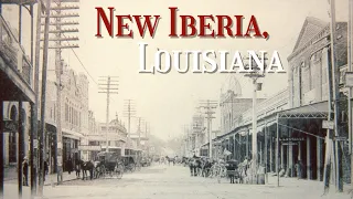 New Iberia, Louisiana - History Along Bayou Teche