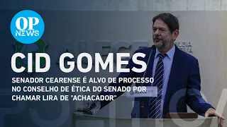 Cid Gomes é alvo de processo no Conselho de Ética por chamar Lira de "achacador" | O POVO News