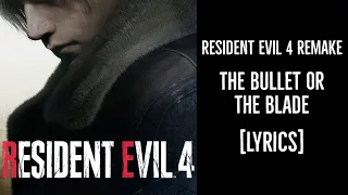 Resident Evil 4 Remake - The Bullet Or The Blade (End Credits Song) [Lyrics]