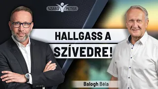 Hallgass a szívedre! - Balogh Béla és Szabó Péter beszélgetése