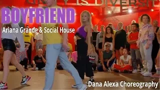 Boyfriend - Ariana Grande Ft. Social House DANCE VIDEO - Dana Alexa Choreography - Tori Kay