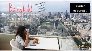 Baiyoke Sky Hotel | Bangkok Hotel Review | Luxurious and (also) economical hotel in Bangkok