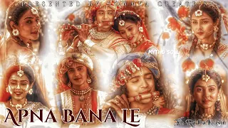 Apna Bana le ft.Radhakrishn✨❤