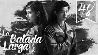 【SUB ESPAÑOL】⭐ Drama: The Long Ballad - La Balada Larga. (Episodio 48)