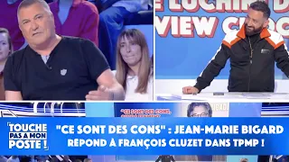 "Ce sont des cons" : Jean-Marie Bigard répond à François Cluzet dans TPMP !