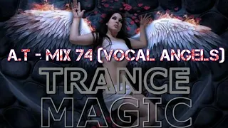 A. T MIX 74 ( VOCAL ANGELS) [SUPER FULL HD 1080P 60FPS DTS SOUND]