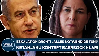 ATTACKE AUF ISRAEL: Eskalation droht! "Werden alles Notwendige tun!" Netanjahu kontert Baerbock klar