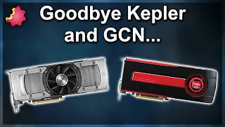 Goodbye GPU Kepler and GCN — So Long and Thanks for All The Fish!