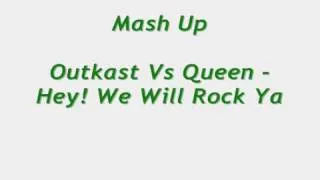 Rock Mashup - Outkast Vs Queen: "Hey! We Will Rock Ya" - HQ-480p