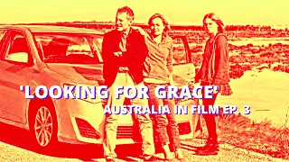 Australia in Film Ep. 3 - 'Looking for Grace' (2015)